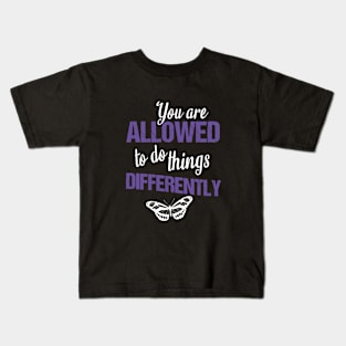 You are allowed to do things differently Kids T-Shirt